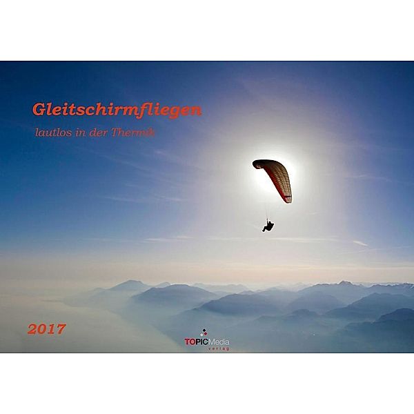 Gleitschirmfliegen - lautlos in der Thermik 2017