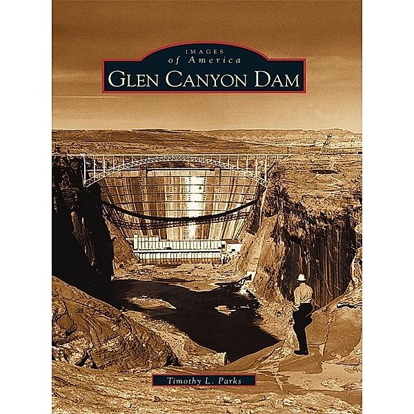 Glen Canyon Dam, Timothy L. Parks