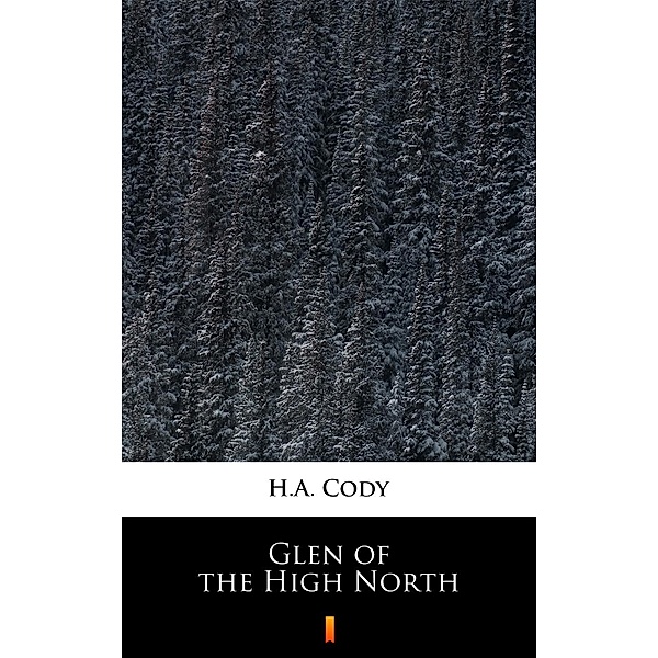 Glen of the High North, H. A. Cody