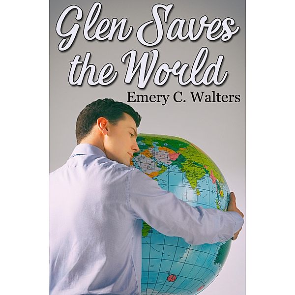 Glen Saves the World, Emery C. Walters