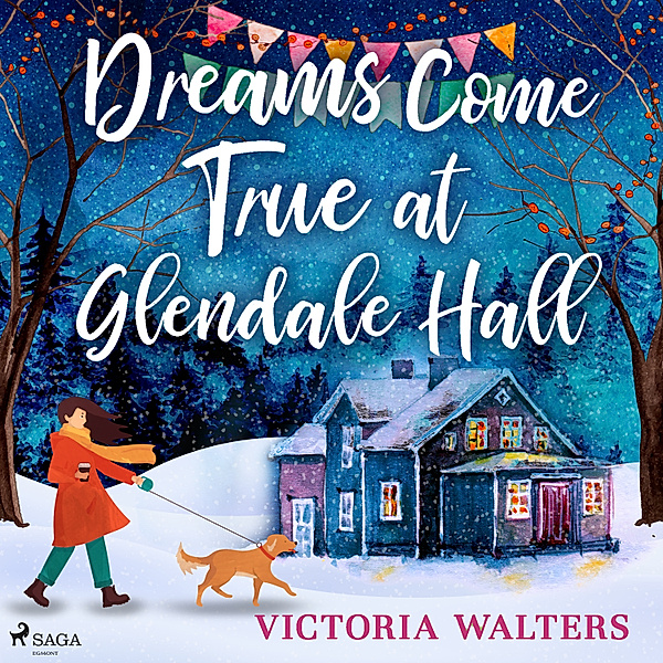 Glendale Hall - 5 - Dreams Come True at Glendale Hall: A romantic, uplifting and feelgood read, Victoria Walters