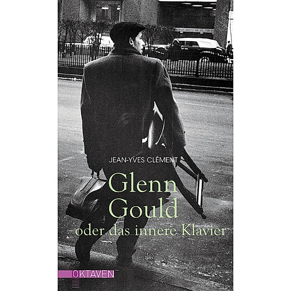 Glenn Gould oder das innere Klavier / Oktaven, Jean-Yves Clément