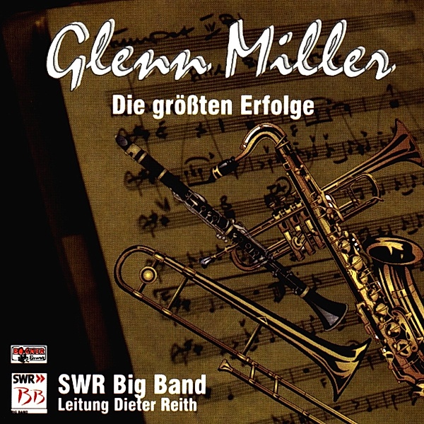 Glenn Miller: Die grössten Erfolge, SWR Big Band