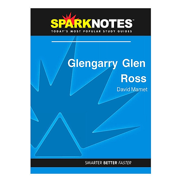 Glenngarry Glen Ross: SparkNotes Literature Guide, Sparknotes