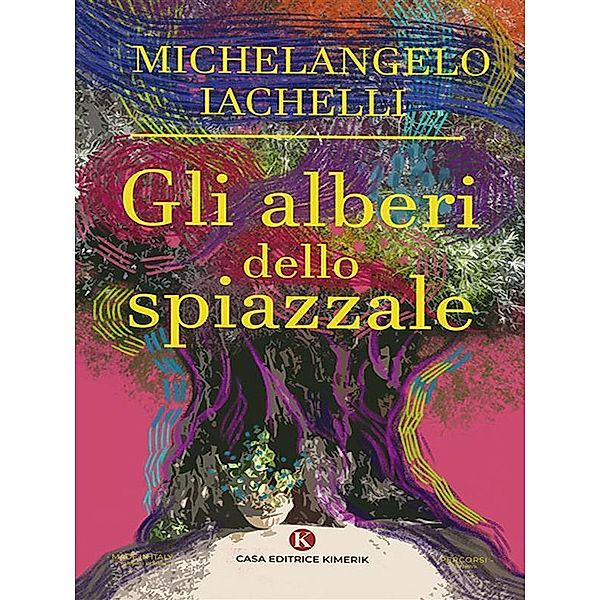 Gli alberi dello spiazzale, Michelangelo Iachelli