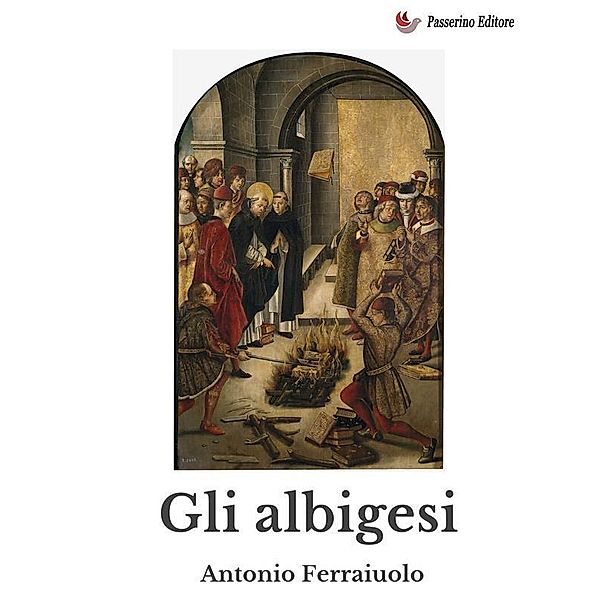 Gli Albigesi, Antonio Ferraiuolo