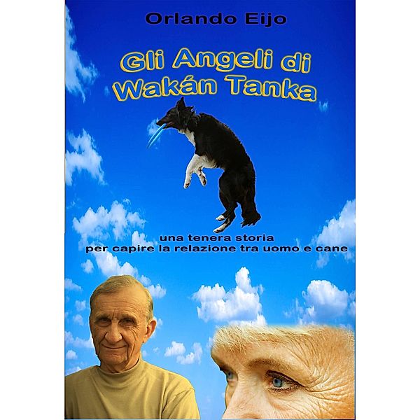 Gli Angeli di Wakán Tanka, Orlando Eijo