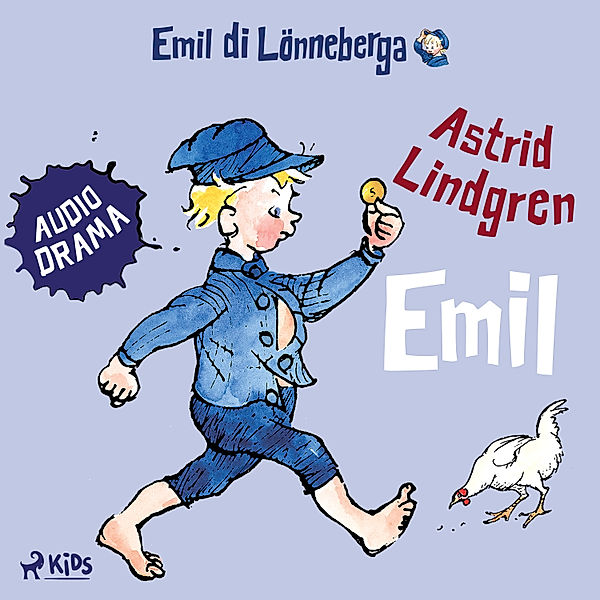 Gli audiodrammi delle avventure di Emil di Lönneberga - 1 - Emil di Lönneberga, Astrid Lindgren