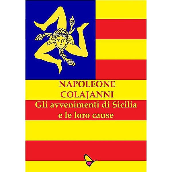 Gli avvenimenti di Sicilia e le loro cause, Napoleone Colajanni
