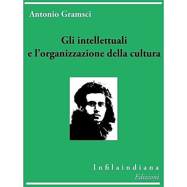 Gli intellettuali e l'organizzazione della cultura, Antonio Gramsci