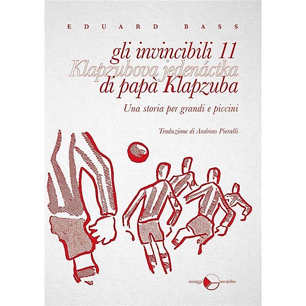 gli invincibili 11 di papà Klapzuba / NováVlna Bd.1, Eduard Bass