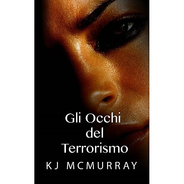 Gli occhi del terrorismo, Kj McMurray
