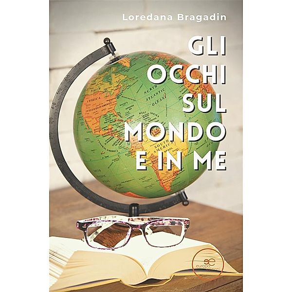 Gli occhi sul mondo e in me, Loredana Bragadin