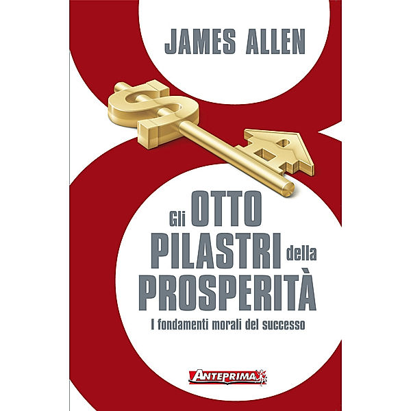 Gli otto pilastri della prosperità, James Allen