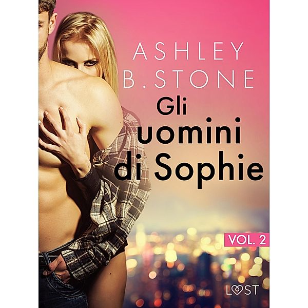 Gli uomini di Sophie Vol. 2 / Gli uomini di Sophie Bd.2, Ashley B. Stone