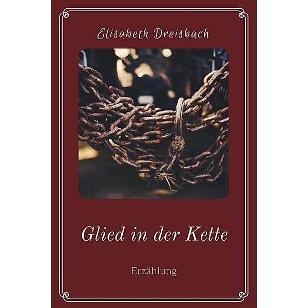 Glied in der Kette, Elisabeth Dreisbach