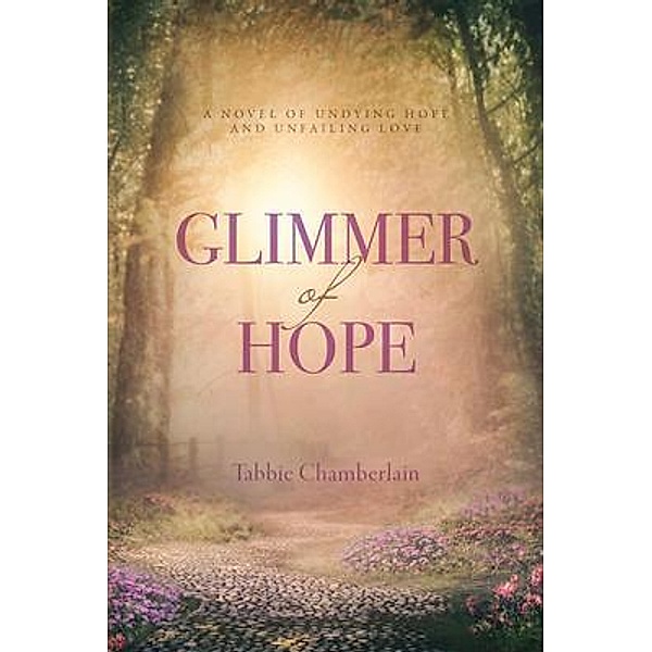 Glimmer of Hope / Palmetto Publishing, Tabbie Chamberlain