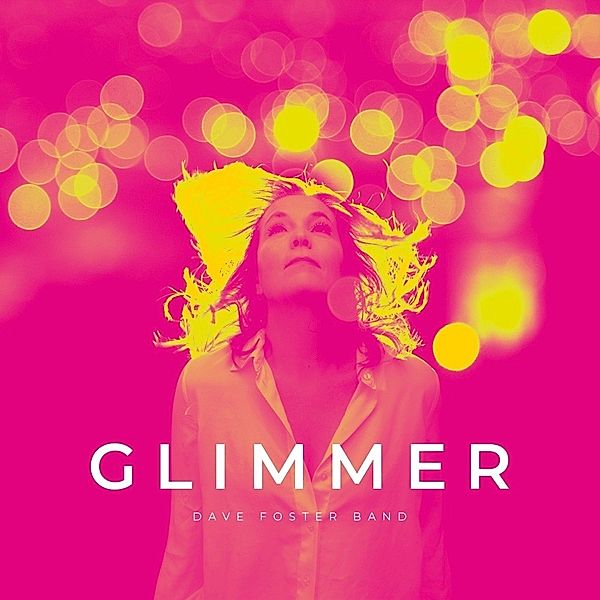 Glimmer (Yellow Vinyl), Dave Foster Band