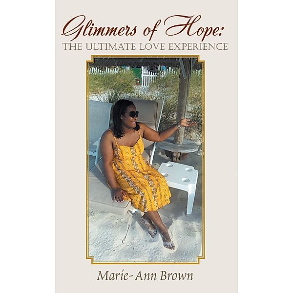 Glimmers of Hope: the Ultimate Love Experience, Marie-Ann Brown