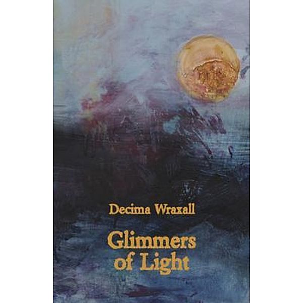 Glimmers of Light, Decima Wraxall