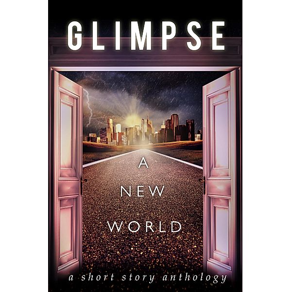 Glimpse, Hjlawson, Vered Ehsani, Andy Graham, J. L. Hendricks, Jade Kerrion, R. A. Marshall, Tj Muir, Cm Niles, Robert Scanlon, C. B. Stone, Ashley Stryker, Michael Anderle, W. Bradford Swift, Nick Thacker, Angeline Trevena, Mixi J Applebottom., Holly Barbo, Francelia Belton, David R. Bernstein, Amos Cassidy, M. C. Cerny, Sarah Dalton