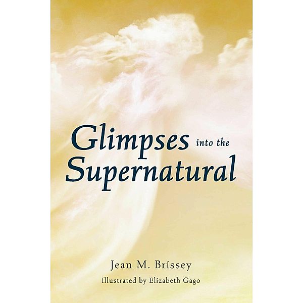 Glimpses Into the Supernatural, Jean Brissey, Jean M. Brissey