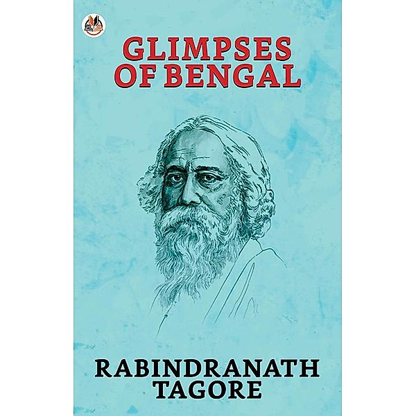 Glimpses of Bengal / True Sign Publishing House, Rabindranath Tagore