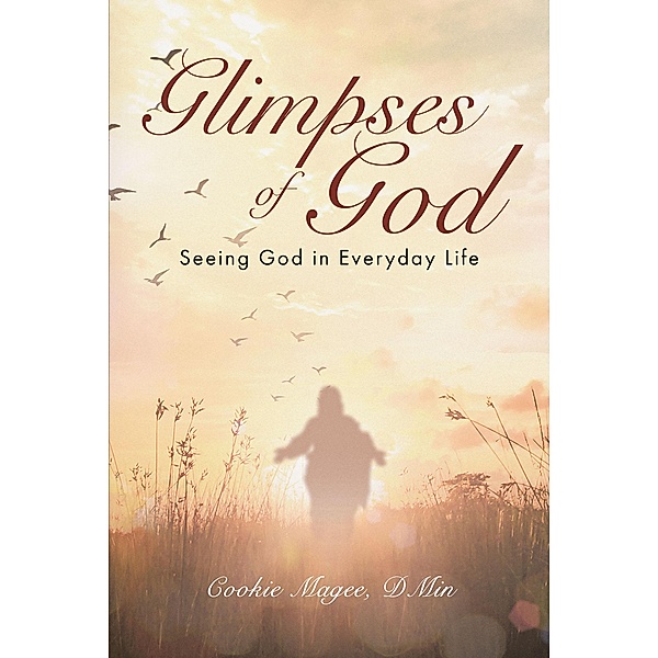 Glimpses of God, Cookie Magee DMin
