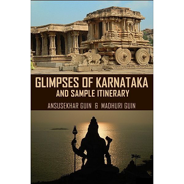 Glimpses of Karnataka and Sample Itinerary (Pictorial Travelogue, #5) / Pictorial Travelogue, Ansusekhar Guin, Madhuri Guin