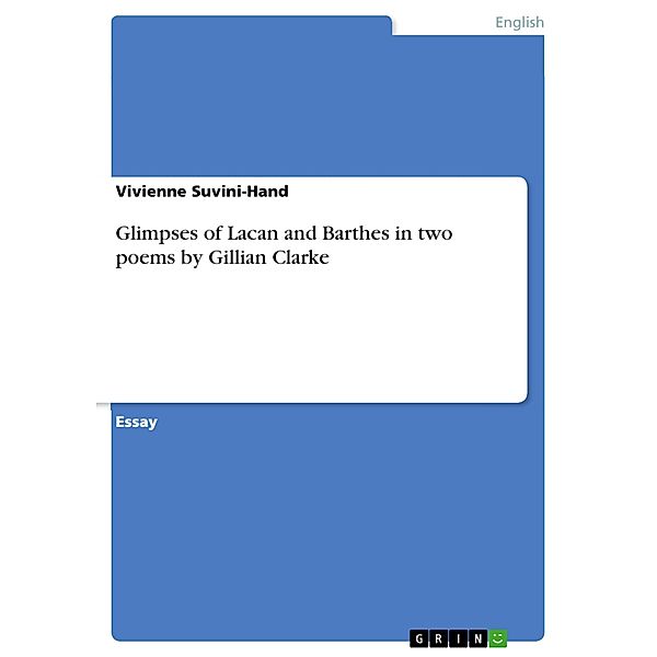 Glimpses of Lacan and Barthes in two poems by Gillian Clarke, Vivienne Suvini-Hand