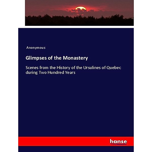 Glimpses of the Monastery, Anonym