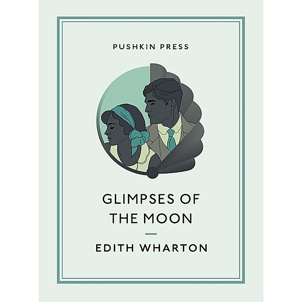 Glimpses of the Moon / Pushkin Press, Edith Wharton