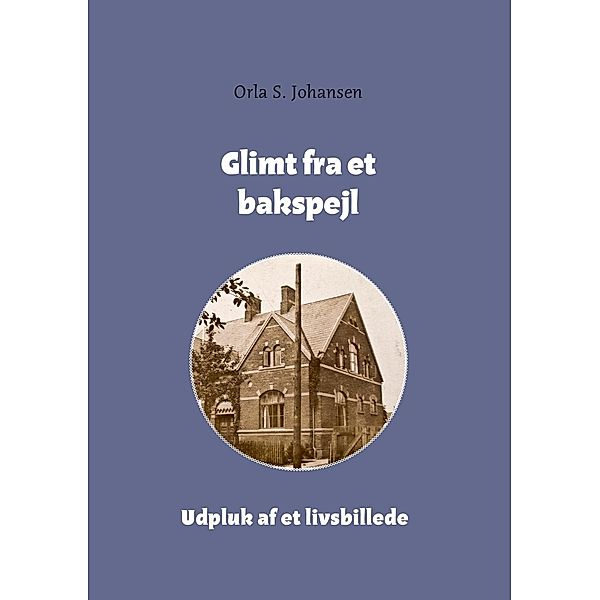 Glimt fra et bakspejl, Orla S. Johansen