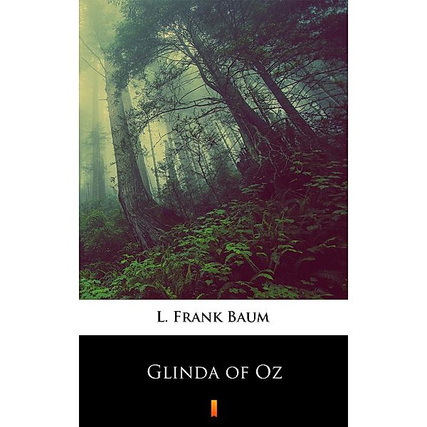 Glinda of Oz, L. Frank Baum