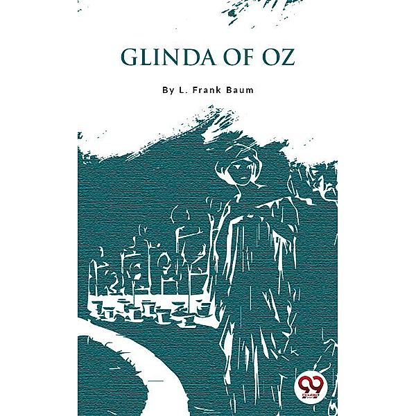 Glinda Of Oz, L. Frank Baum