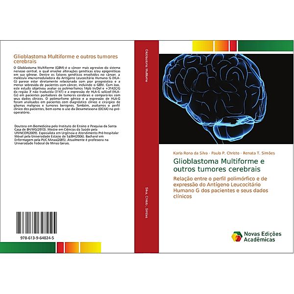 Glioblastoma Multiforme e outros tumores cerebrais, Karla Rona da Silva, Paulo P. Christo, Renata T. Simões