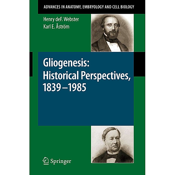 Gliogenesis: Historical Perspectives, 1839 - 1985, Henry deF. Webster, Karl E. Åström