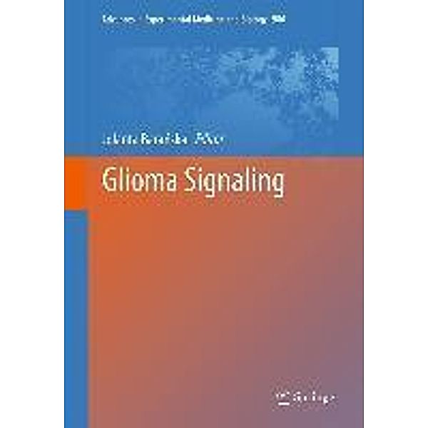 Glioma Signaling / Advances in Experimental Medicine and Biology Bd.986, Jolanta Bara?ska