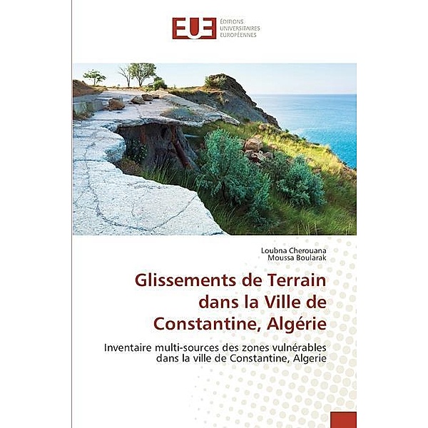 Glissements de Terrain dans la Ville de Constantine, Algérie, Loubna Cherouana, Moussa Boularak