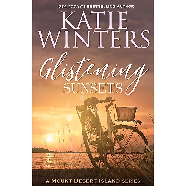 Glistening Sunsets (Mount Desert Island, #5) / Mount Desert Island, Katie Winters