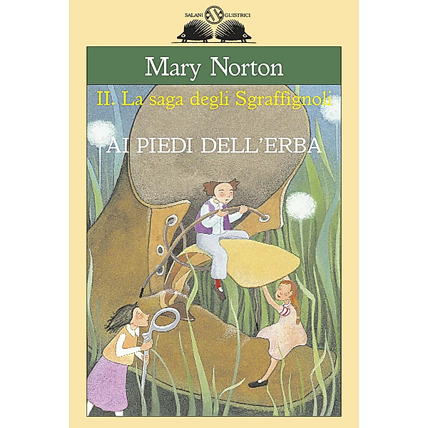 Gl’istrici Salani: Ai piedi dell'erba, Mary Norton