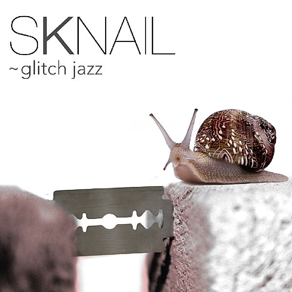 Glitch Jazz, Sknail