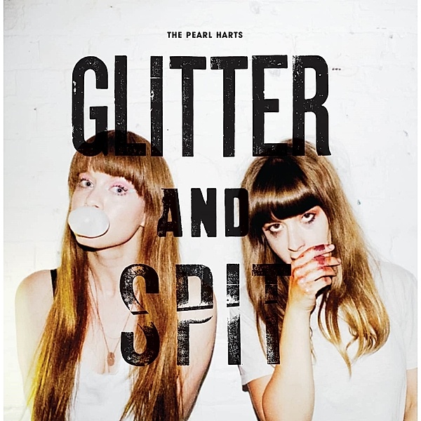 Glitter And Spit (Vinyl), The Pearl Harts