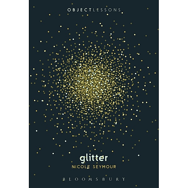 Glitter / Object Lessons, Nicole Seymour