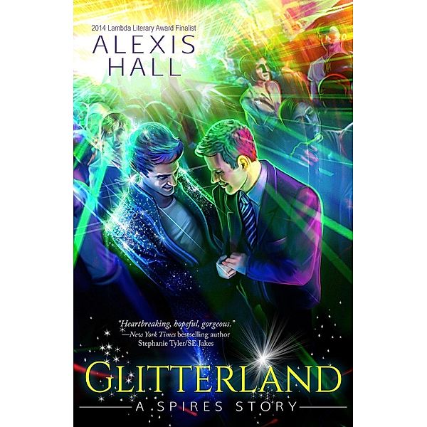 Glitterland (Spires, #1) / Spires, Alexis Hall