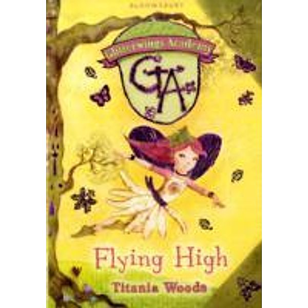 GLITTERWINGS ACADEMY 1: Flying High, Titania Woods