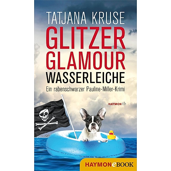 Glitzer, Glamour, Wasserleiche / Pauline-Miller-Krimi, Tatjana Kruse