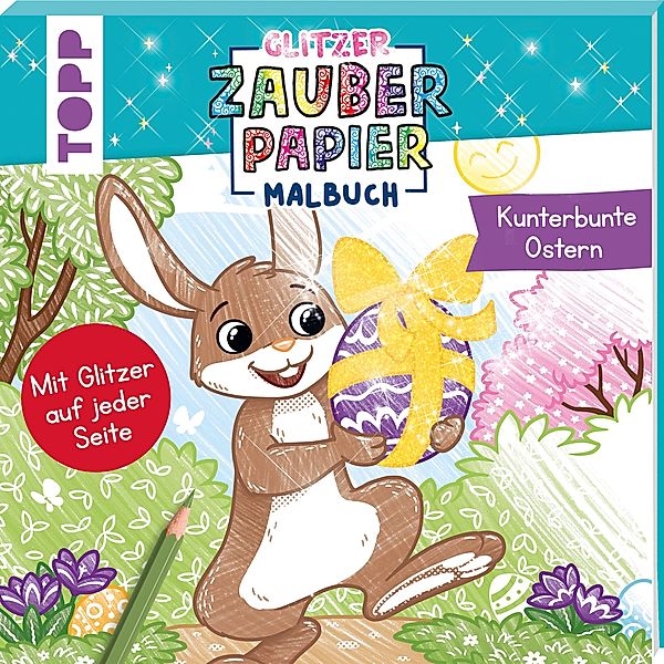 Glitzer Zauberpapier Malbuch Kunterbunte Ostern, Natascha Pitz