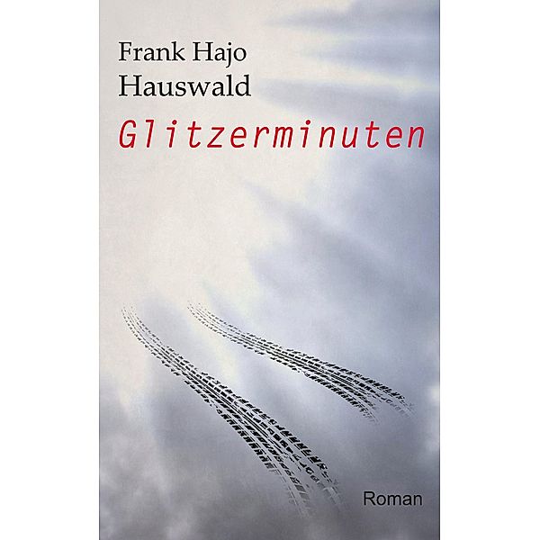 Glitzerminuten, Frank Hajo Hauswald