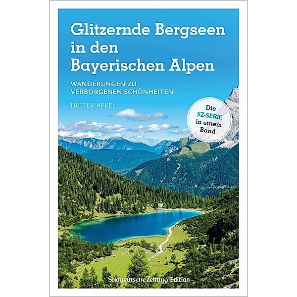 Glitzernde Bergseen in Bayern und Tirol, Dieter Appel